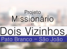 Projeto Missionário Dois Vizinhos