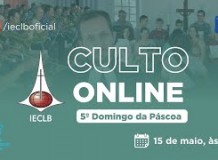 Culto Nacional  Online - 5º. Domingo da Páscoa - 15 de maio de 2022