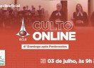 Culto Nacional  Online - 4º. Domingo após Pentecostes - 3 de julho de 2022