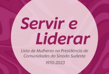 Servir e Liderar - Lista de Mulheres na Presidência de Comunidades do Sínodo Sudeste (1970-2023) - 27 de julho de 2023